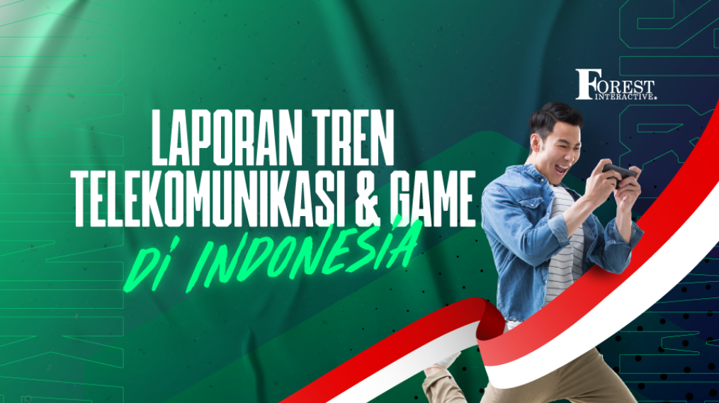 Forest Interactive Luncurkan Laporan Tren Telekomunikasi & Game di Indonesia